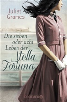 Juliet Grames - Die sieben oder acht Leben der Stella Fortuna