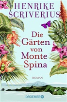 Henrike Scriverius - Die Gärten von Monte Spina