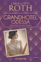 Charlotte Roth - Grandhotel Odessa. Der Garten des Fauns