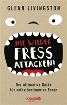 Glenn Livingston - Nie wieder Fressattacken!