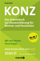 Franz Konz - Konz, Das Arbeitsbuch zur Steuererklärung für Rentner und Pensionäre 2020/21