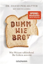 Kristin Loberg, David Perlmutter, David (Dr. Perlmutter, David (Dr.) Perlmutter - Dumm wie Brot