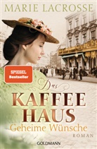 Marie Lacrosse - Das Kaffeehaus - Geheime Wünsche