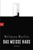 Wolfgang Mueller - Das weiße Haus