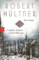 Robert Hültner - Die Godin / Inspektor Kajetan und die Betrüger
