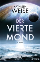 Kathleen Weise - Der vierte Mond