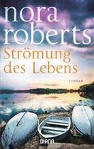 Nora Roberts - Strömung des Lebens