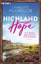 Charlotte McGregor, Juli Funcke, Julia Funcke - Highland Hope - Ein Bed & Breakfast für Kirkby