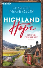 Charlotte McGregor, Juli Funcke, Julia Funcke - Highland Hope - Ein Pub für Kirkby