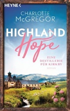 Charlotte McGregor, Juli Funcke, Julia Funcke - Highland Hope - Eine Destillerie für Kirkby