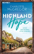 Charlotte McGregor - Highland Hope - Eine Bäckerei für Kirkby
