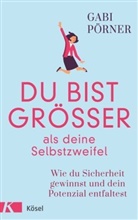 Gabi Pörner - Du bist größer als deine Selbstzweifel