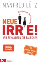 Manfred Lütz - Neue Irre - Wir behandeln die Falschen