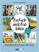 Heiko Bielinski - #Einfach autofrei leben