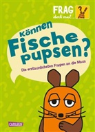 Sabine Dahm, Sabine (Dr. ) Dahm, Sabine (Dr.) Dahm, Antje von Stemm, Antje von Stemm - Frag doch mal ... die Maus: Können Fische pupsen?