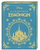 Walt Disney - Disney: Das große goldene Buch der Eiskönigin