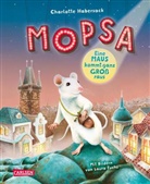 Charlotte Habersack, Laura Fuchs - Mopsa - Eine Maus kommt ganz groß raus