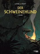 Régis Loisel, Olivier Pont - Der Schweinehund 1: Isabel