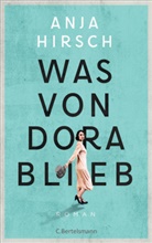 Anja Hirsch - Was von Dora blieb