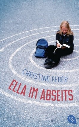 Christine Fehér - Ella im Abseits - Eine Mobbing-Geschichte