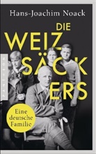 Hans-Joachim Noack - Die Weizsäckers. Eine deutsche Familie