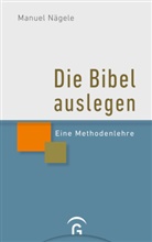 Peter Mommer, Manuel Nägele - Die Bibel auslegen