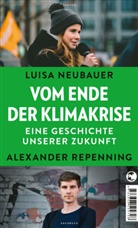 Luis Neubauer, Luisa Neubauer, Alexander Repenning - Vom Ende der Klimakrise