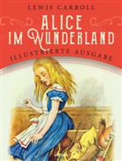 Lewis Carroll - Alice im Wunderland