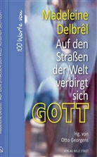 Madeleine Delbrêl, Ott Georgens, Otto Georgens - Auf den Straßen der Welt verbirgt sich Gott