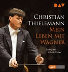 Christian Thielemann, Ulrich Tukur - Mein Leben mit Wagner, 1 Audio-CD, 1 MP3 (Audiolibro)