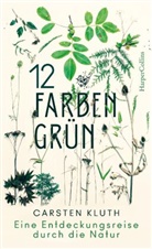 Carsten Kluth - 12 Farben Grün. Eine Entdeckungsreise durch die Natur