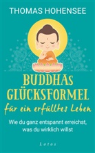 Thomas Hohensee - Buddhas Glücksformel für ein erfülltes Leben