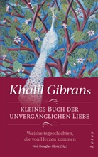 Khalil Gibran, Nei Douglas-Klotz, Neil Douglas-Klotz - Khalil Gibrans kleines Buch der unvergänglichen Liebe