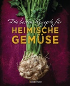 Johann Handschmann, Johanna Handschmann, Ne, Gabriel Redden Rosenbaum, Gabriele Redden Rosenbaum - Die besten Rezepte für heimische Gemüse