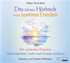 Ashley Davis Bush, Ashley Davis Bush, Daniela Hoffmann - Das kleine Hör-Buch vom inneren Frieden, 1 Audio-CD (Hörbuch)