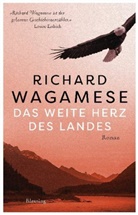 Richard Wagamese - Das weite Herz des Landes