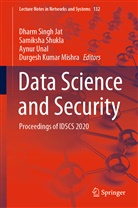 Dharm Singh Jat, Durgesh Kumar Mishra, Samiksh Shukla, Samiksha Shukla, Aynur Unal, Aynur Unal et al - Data Science and Security