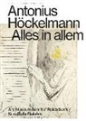 Henrike Mund, Olive Kornhoff, Oliver Kornhoff, Mattern, Jutta Mattern - Antonius Höckelmann. Alles in allem