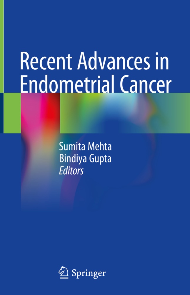 Gupta, Bindiya Gupta, GUPTA, Sumit Mehta, Sumita Mehta - Recent Advances in Endometrial Cancer