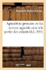 Hallez d arros-h, Hippolyte Hallez d'Arros, Hallez D'Arros-H - Agriculture primaire ou la