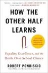 Robert Pondiscio - How The Other Half Learns