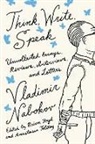 Brian Boyd, Anastasia Tolstoy, Vladimir Nabokov Literary Trust, Vladimir Nabokov Literary Trust&gt;, Brian Boyd, Anastasia Tolstoy - Think, Write, Speak