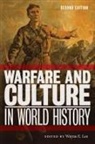 Wayne E. (EDT) Lee, Wayne E. Lee - Warfare and Culture in World History
