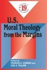 Charles E. (EDT)/ Fullam Curran, Charles E Curran, Charles E. Curran, Lisa A Fullam, Lisa A. Fullam - U.s. Moral Theology from the Margins