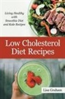 Lisa Graham - Low Cholesterol Diet Recipes