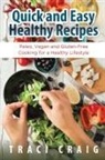 Traci Craig - Quick and Easy Healthy Recipes