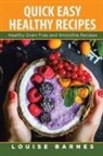 Louise Barnes - Quick Easy Healthy Recipes