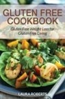 Gonzales Janet, Laura Roberts - Gluten Free Cookbook