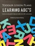 Autumn McKay, Tbd - Toddler Lesson Plans - Learning ABC's