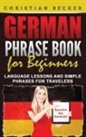 Christian Becker - German Phrase Book for Beginners